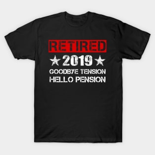 Retired 2019 T-Shirt - Goodbye Tension HELLO PENSION Gift T-Shirt